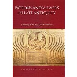 Patrons and Viewers in Late Antiquity (Indbundet, 2013)