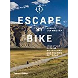 Escape by Bike: Adventure Cycling, Bikepacking and Touring Off-Road (Heftet, 2018)