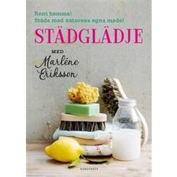 Städglädje med Marléne Eriksson: rent hemma, städa med naturens egna medel (2018)