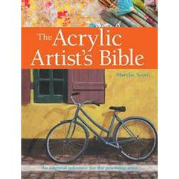 Acrylic artists bible - an essential reference for the practising artist (Paperback, 2016)