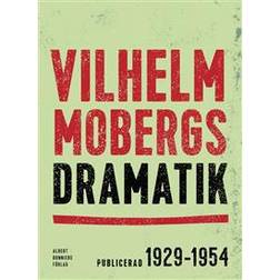 Vilhelm Mobergs dramatik: Samlingsutgåva (E-bok, 2015)