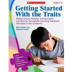 Getting Started with the Traits, Grades 3-5: Writing Lessons, Activities, Scoring Guides, and More for Successfully Launching Trait-Based Instruction (Copertina flessibile, 2009)