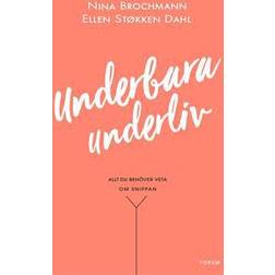 Underbara underliv: Allt du behöver veta om snippan (E-bok, 2018)