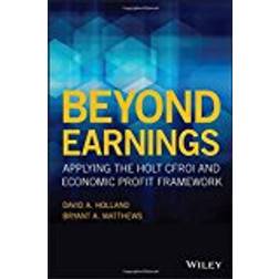 Beyond Earnings: Applying the Holt Cfroi and Economic Profit Framework (Inbunden, 2017)