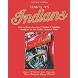Franklin's Indians: Irish motorcycle racer Charles B Franklin, designer of the Indian Chief