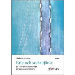 Etik och socialtjänst 5:e uppl: Om förutsättningarna för det sociala arbetets etik (Häftad, 2018)