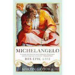 Michelangelo: His Epic Life (Paperback, 2017)