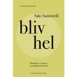 Bliv hel: Mindfulness i medicin og sundhedsvidenskab (E-bog, 2018)