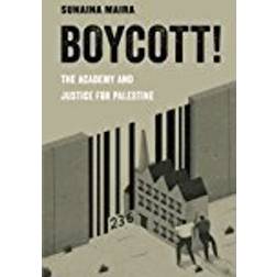 Boycott!: The Academy and Justice for Palestine (American Studies Now: Critical Histories of the Present) (Paperback)