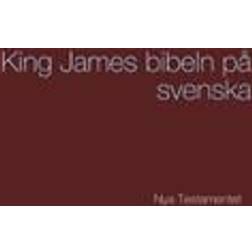 King James bibeln på svenska - Nya Testamentet (Inbunden, 2018)