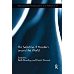 The Selection of Ministers around the World (Routledge Research on Social and Political Elites)