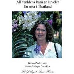 All världens barn är Juveler: en resa i Thailand (Inbunden, 2006)