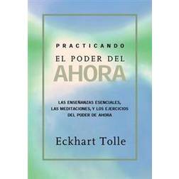 Practicando El Poder de Ahora: Practicing the Power of Now, Spanish-Language Edition (Hæftet, 2004)