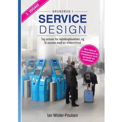 Grundbog i Servicedesign: Tag ansvar for kundeoplevelsen, og få succes med en virksomhed (Hæftet, 2017)
