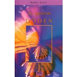 Se igenom döden: att bemöta verkligheten utan rädsla (Häftad, 1999)