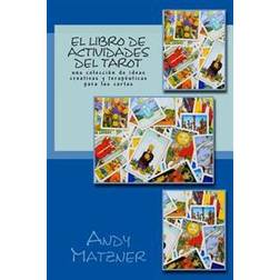 El Libro de Actividades del Tarot: Una Coleccion de Ideas Creativas y Terapeuticas Para Las Cartas (Hæftet, 2017)