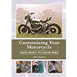 Customizing Your Motorcycle: Shed-Built to Show Bike