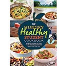 The Hungry Healthy Student Cookbook: More than 200 recipes that are delicious and good for you too (Hungry Student) (Paperback, 2016)