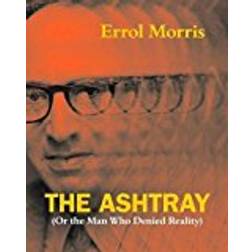 The Ashtray: (Or the Man Who Denied Reality) (Hardcover, 2018)