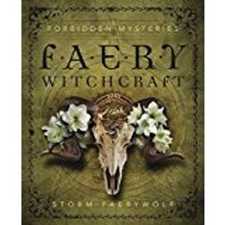 Forbidden Mysteries of Faery Witchcraft