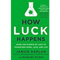 How Luck Happens: Using the Science of Luck to Transform Work, Love, and Life (Gebunden, 2018)