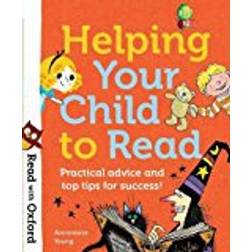 Read with Oxford: Helping Your Child to Read: Practical advice and top tips!