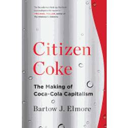 citizen coke the making of coca cola capitalism (Heftet, 2016)