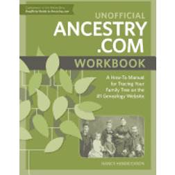 unofficial ancestry com workbook a how to manual for tracing your family tr