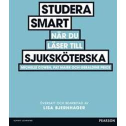 Studera smart när du läser till sjuksköterska (Hæftet, 2012)