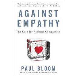 Against Empathy: The Case for Rational Compassion (Häftad, 2018)