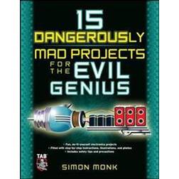 15 Dangerously Mad Projects for the Evil Genius (Häftad, 2011)