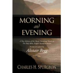 morning and evening a new edition of the classic devotional based on the ho