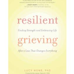 resilient grieving finding strength and embracing life after a loss that ch (Paperback, 2017)