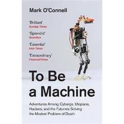 To Be a Machine (Häftad, 2018)