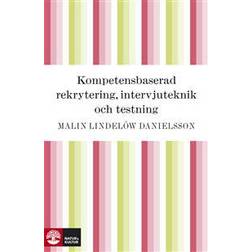 Kompetensbaserad rekrytering, intervjuteknik och testning (E-bok, 2010)