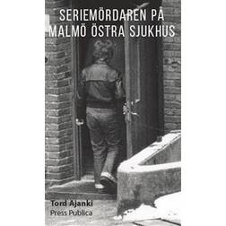 Seriemördaren på Malmö Östra sjukhus (E-bok, 2018)