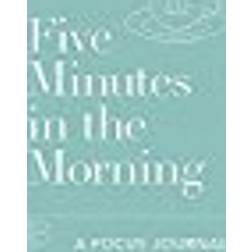 Five Minutes in the Morning: A Focus Journal