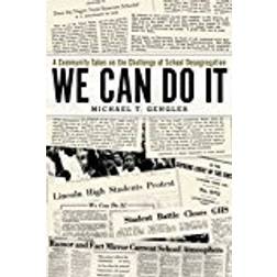 We Can Do It: A Community Takes on the Challenge of School Desegregation