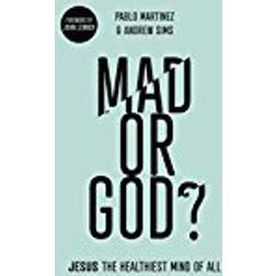 Mad or God?: Jesus: The Healthiest Mind of All