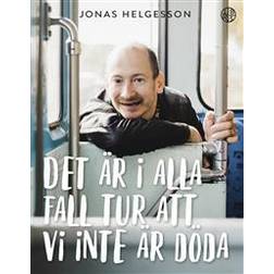 Det är i alla fall tur att vi inte är döda (E-bok, 2018)