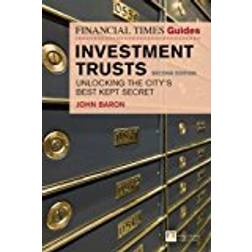 The Financial Times Guide to Investment Trusts: Unlocking the City's Best Kept Secret (The FT Guides)