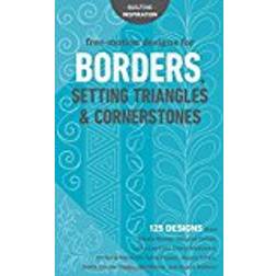 Free-Motion Designs for Borders, Setting Triangles & Cornerstones: 125 Designs from Natalia Bonner, Christina Cameli, Laura Lee Fritz, Cheryl Snyder, Hari Walner, and Angela Walters!