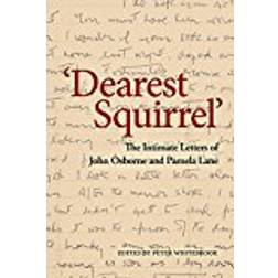 'Dearest Squirrel...' The Intimate Letters of John Osborne and Pamela Lane