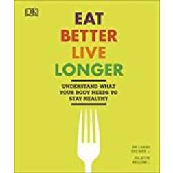 Eat Better, Live Longer: Understand What Your Body Needs to Stay Healthy