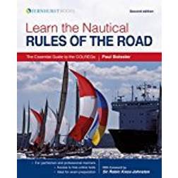 Learn the Nautical Rules of the Road - The Essential Guide to the COLREGs Second edition