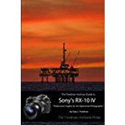 The Friedman Archives Guide to the Sony RX-10 IV (B&W Edition) (Hæftet, 2017)