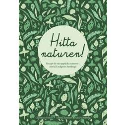 Hitta naturen: en guidebok med recept för att upptäcka naturen i Hultsfreds, Vimmerby, Oskarshamns och Eksjö kommuner (Spiral, 2015)