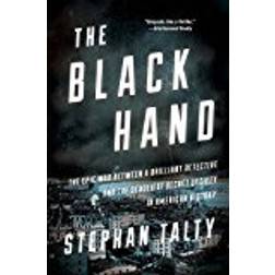 The Black Hand: The Epic War Between a Brilliant Detective and the Deadliest Secret Society in American History