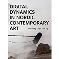 Digital Dynamics in Nordic Contemporary Art