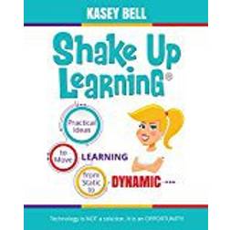 Shake Up Learning: Practical Ideas to Move Learning from Static to Dynamic